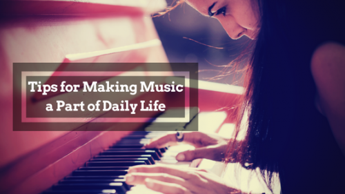 Making Music a Part of Daily Life